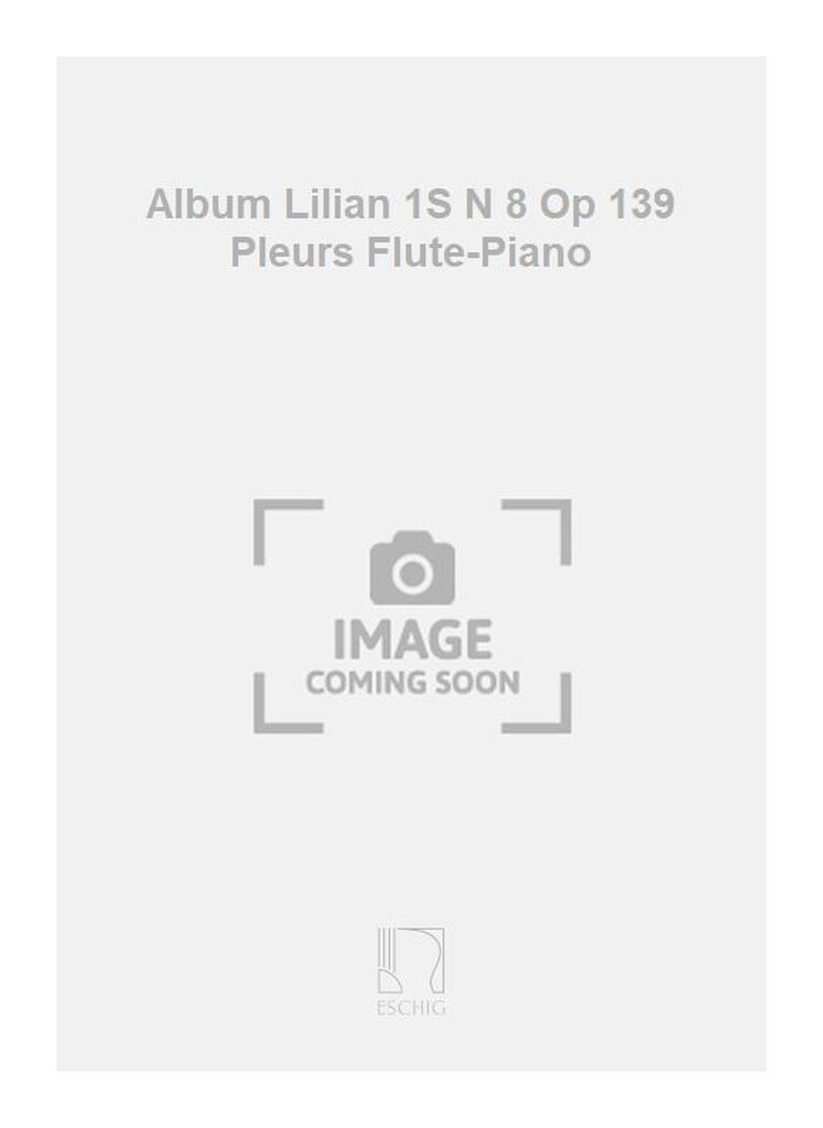 Album Lilian 1S N 8 Op 139 Pleurs Flute-Piano